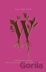 Leaves of Grass and Selected Poems and Prose