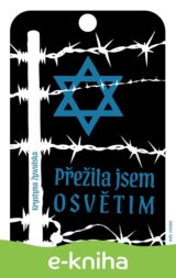 Přežila jsem Osvětim