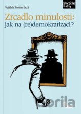 Zrcadlo minulosti: jak na (re)demokracii?