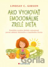 Ako vychovať emocionálne zrelé dieťa