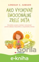 Ako vychovať emocionálne zrelé dieťa