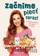 Začnime piecť teraz!