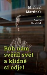 Bůh nám svěřil svět a klidně si odjel