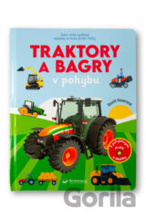 Traktory a bagry v pohybu