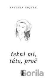Řekni mi, táto, proč