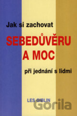 Jak si zachovat sebedůvěru a moc při jednání s lidmi