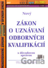 Nový Zákon o uznávaní odborných kvalifikácií (31/2007)