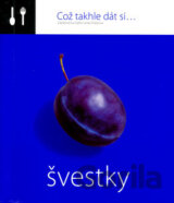 Což takhle dát si... Švestky