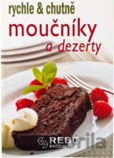 Moučníky a dezerty - rychle & chutně - 2. vydání