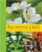 Řez stromů a keřů - Jehličnany, listnaté stromy, ovocné a okrasné dřeviny, růže