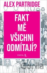 Fakt mě všichni odmítají?