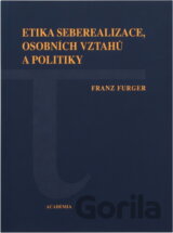 Etika seberealizace, osobních vztahů a politiky