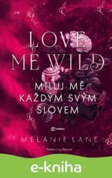 Love Me Wild: Miluj mě každým svým slovem