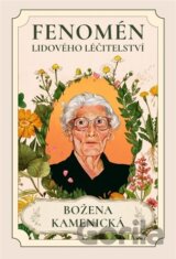 Fenomén lidového léčtitelství. Božena Kamenická