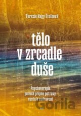 Tělo v zrcadle duše - Psychoterapie poruch příjmu potravy, cesta k uzdravení