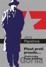 Plout proti proudu…