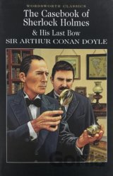 The Casebook of Sherlock Holmes & His Last Bow