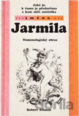 Jaká je, k čemu je předurčena a kam míří nositelka jména Jarmila