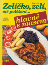 Zelíčko, zelí, mé potěšení...