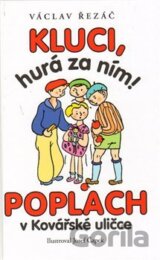 Kluci, hurá za ním! Poplach v Kovářské uličce