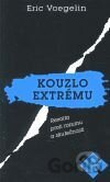 Kouzlo extrému. Revolta proti rozumu a skutečnosti.