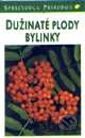 Sprievodca prírodou - Dužinaté plody - bylinky