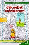 Jak nebýt outsiderem