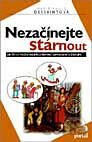 Nezačínejte stárnout