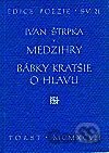 Medzihry. Bábky kratšie o hlavu