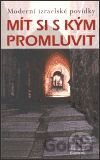 Mít si s kým promluvit