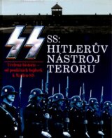 SS: Hitlerův nástroj teroru