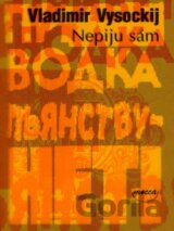 Nepiju sám