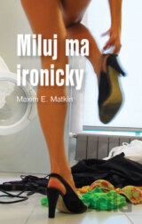 Miluj ma ironicky