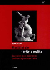 Mediální zlo - mýty a realita