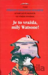 Je to vražda, milý Watsone!