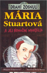 Mária Stuartová a jej nemožní manželia
