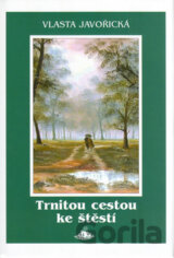 Trnitou cestou ke štěstí