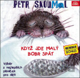 Skoumal,p.: Kdyz Jde Maly Bobr Spat / Pisnicky Pro Deti