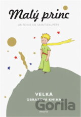 Malý princ - Velká obrazová kniha