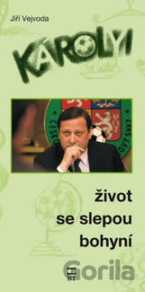 Károlyi život se slepou bohyní