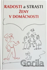 Radosti a strasti ženy v domácnosti