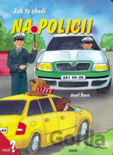 Jak to chodí na policii