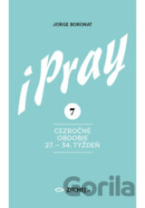 iPray 7: Cezročné obdobie 27. - 34. týždeň