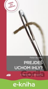 Prejdeš uchom ihly?