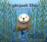 Vydrýsek Theo: Kamínek odvahy
