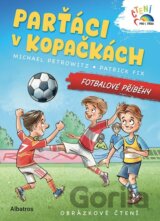 Parťáci v kopačkách: Fotbalové příběhy