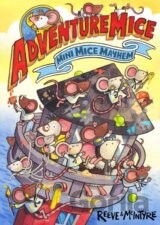 Adventuremice: Mini Mice Mayhem - from bestselling creative dream team, Reeve and McIntyre