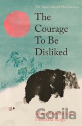 The Courage To Be Disliked