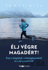 Élj végre magadért