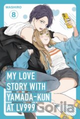 My Love Story with Yamada-kun at Lv999, Vol. 8